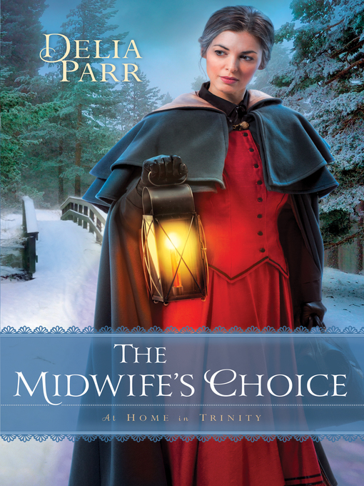 Title details for The Midwife's Choice by Delia Parr - Available